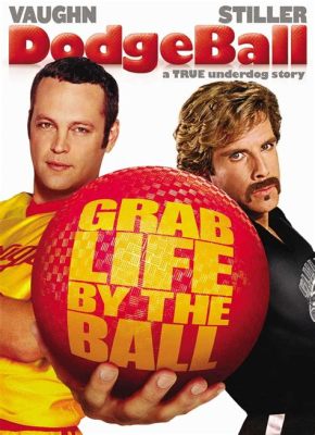 Dodgeball: A True Underdog Story! Action-Packed Laughter and Unforgettable Sportsmanship!