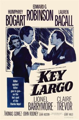  Key Largo - Noirin ja rakkaustarinan kiehtova yhdistelmä!